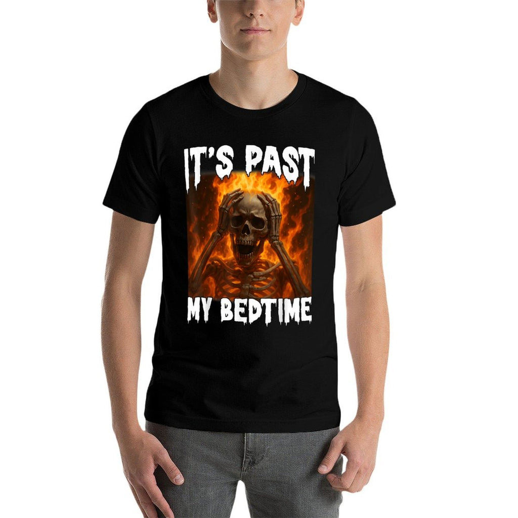 Funny Skeleton Meme Flames Its Past My Bedtime Ironic Tired  Versatile T-Shirt
