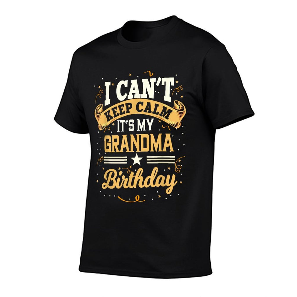 I Cant Keep Calm Its My Grandma Birthday Party Gift  Breathable T-Shirt