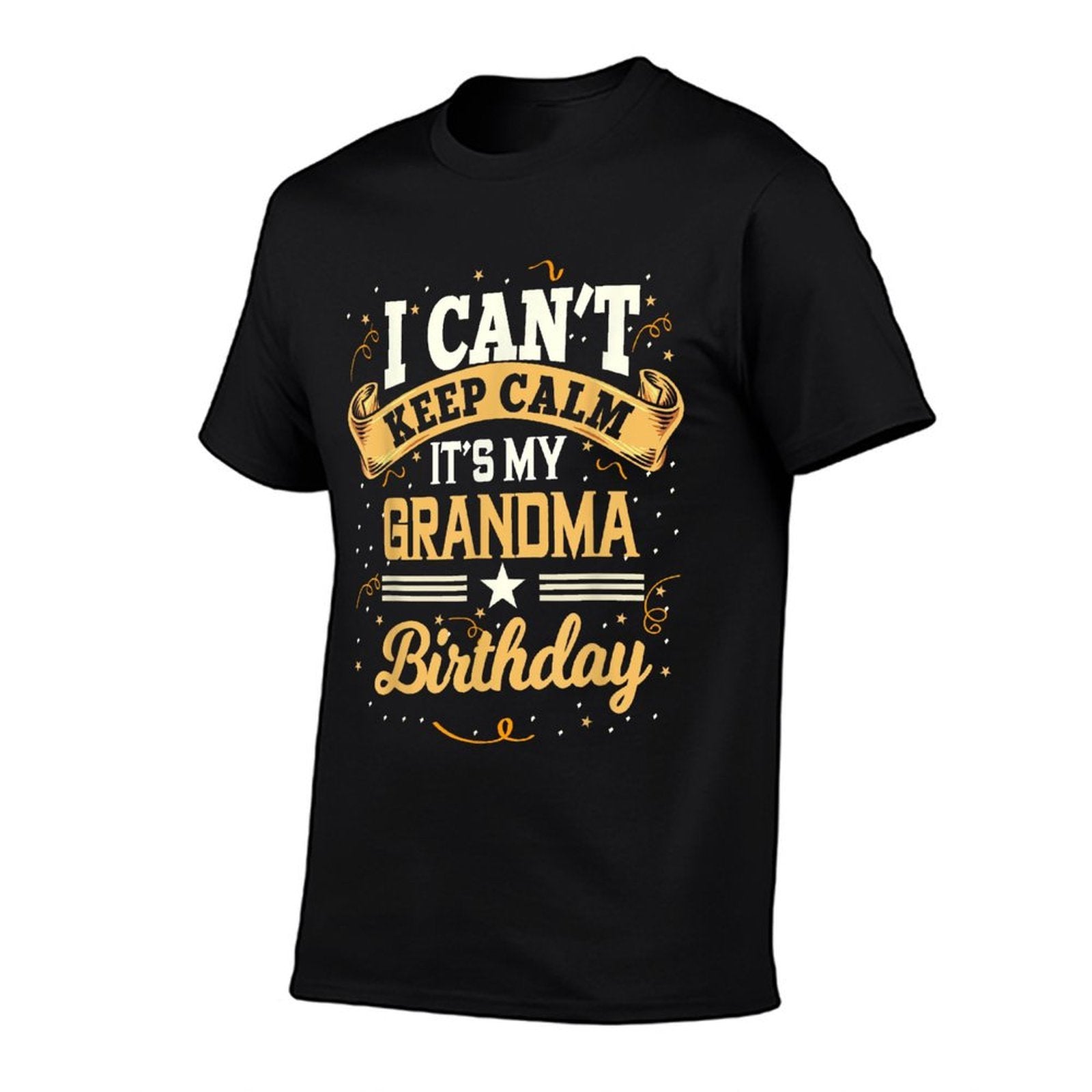 I Cant Keep Calm Its My Grandma Birthday Party Gift  Breathable T-Shirt