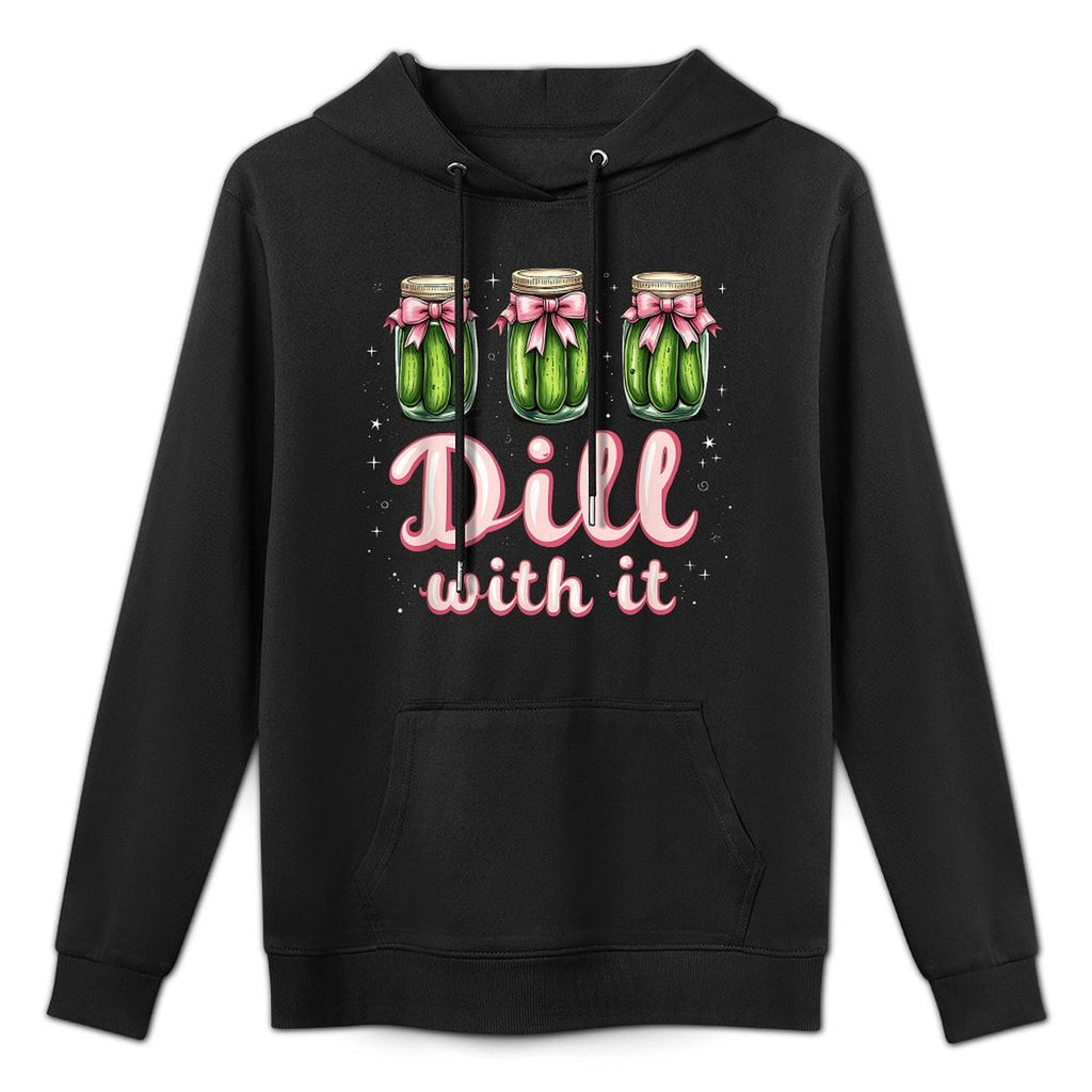 Dill With It Funny Pickle Jar Pun Cute Foodie Humor Design Versatile Streetwear Hoodie