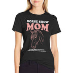 Horse Show Mom Funny Horseback Riding Equestrian Women Gift  Odor-resistant T-Shirt