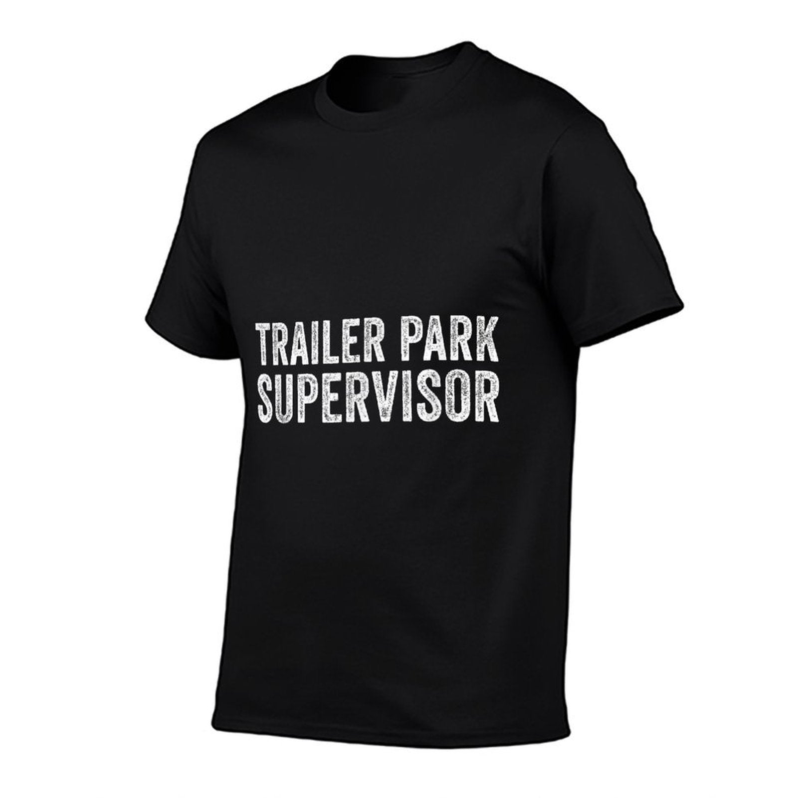 Trailer Park Supervisor Funny Hillbilly Redneck Gag Joke  Cotton T-Shirt