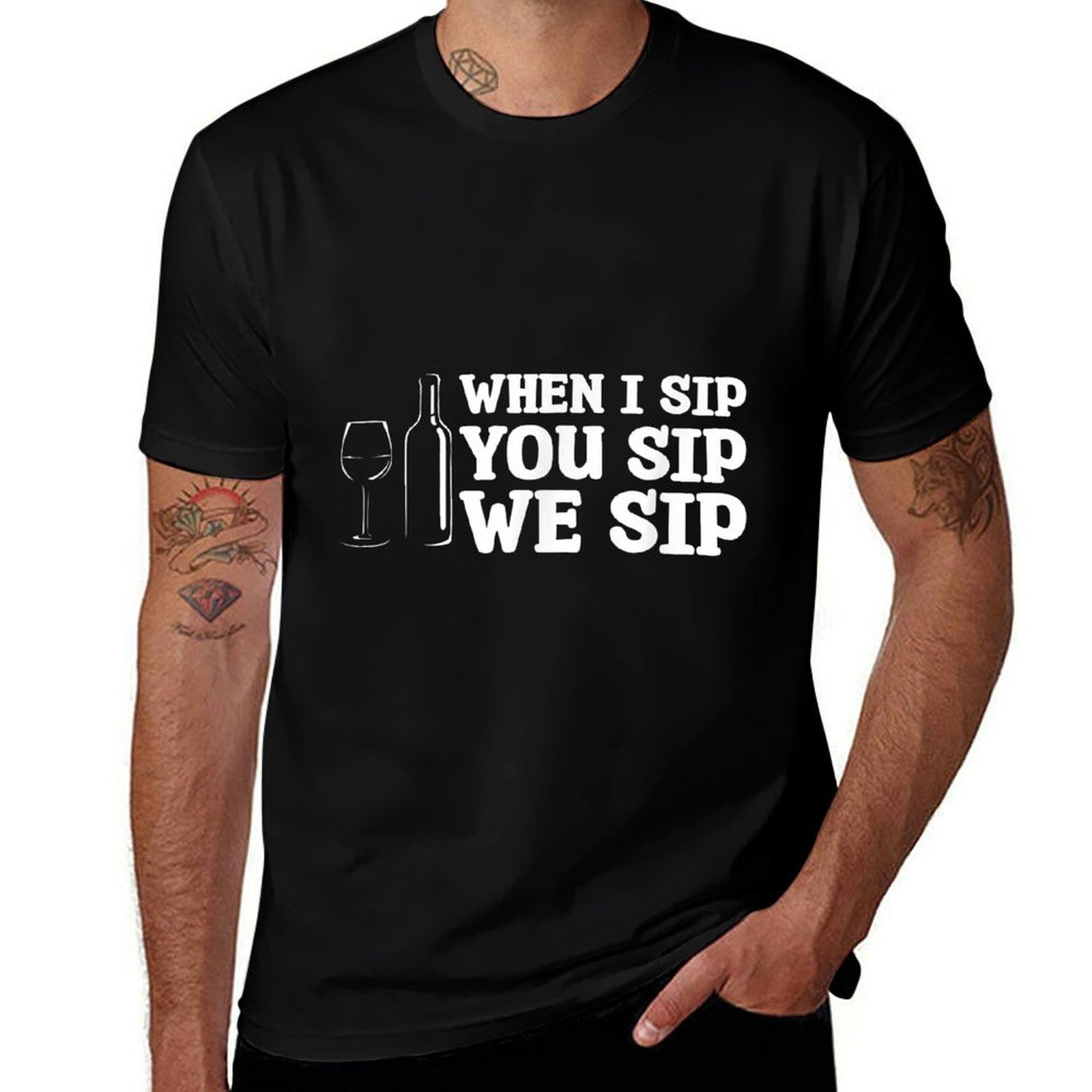 When I Sip You Sip We Sip Wine Drinking Lover  Durable T-Shirt