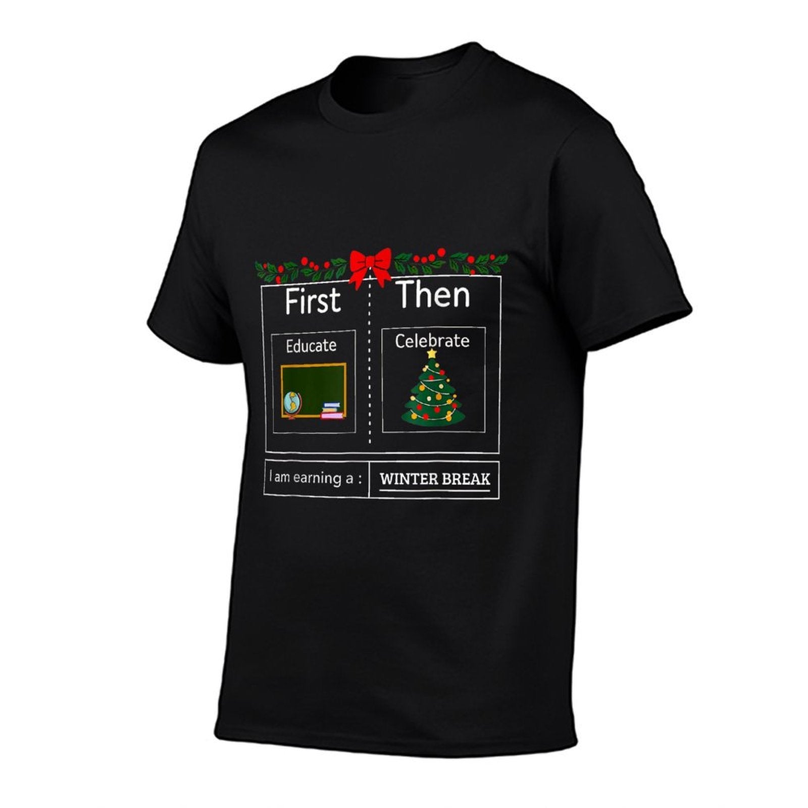 First Educate Then Celebrate Winter Break Christmas Teacher  Slim-fit Cut T-Shirt