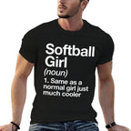 Softball Girl Definition Funny  Sassy Sports  Affordable Price T-Shirt