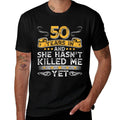 50th Anniversary 50 Years In And She Hasnt Killed Me Yet Comfortable T-Shirt