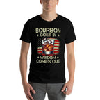 Bourbon Goes In Wisdom Comes Out Whiskey USA Vintage  Stretchy T-Shirt