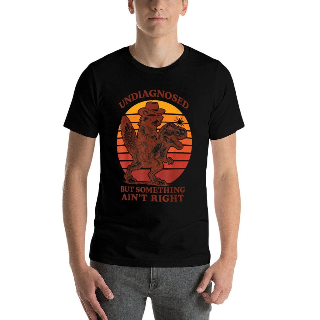 Retro Undiagnosed But Something Aint Right Funny Meme Adult  Relaxed-fit T-Shirt