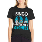 Bingo With My Gnomies Women Men Funny Bingo Gnome  Graphic-printed T-Shirt