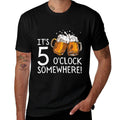 Its 5 Oclock Somewhere Beer Drinks Happy Hour  Stretchy T-Shirt