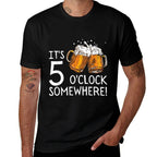 Its 5 Oclock Somewhere Beer Drinks Happy Hour  Stretchy T-Shirt