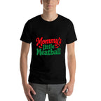 Mommys Little Meatball Italian Funny  Quick-drying T-Shirt