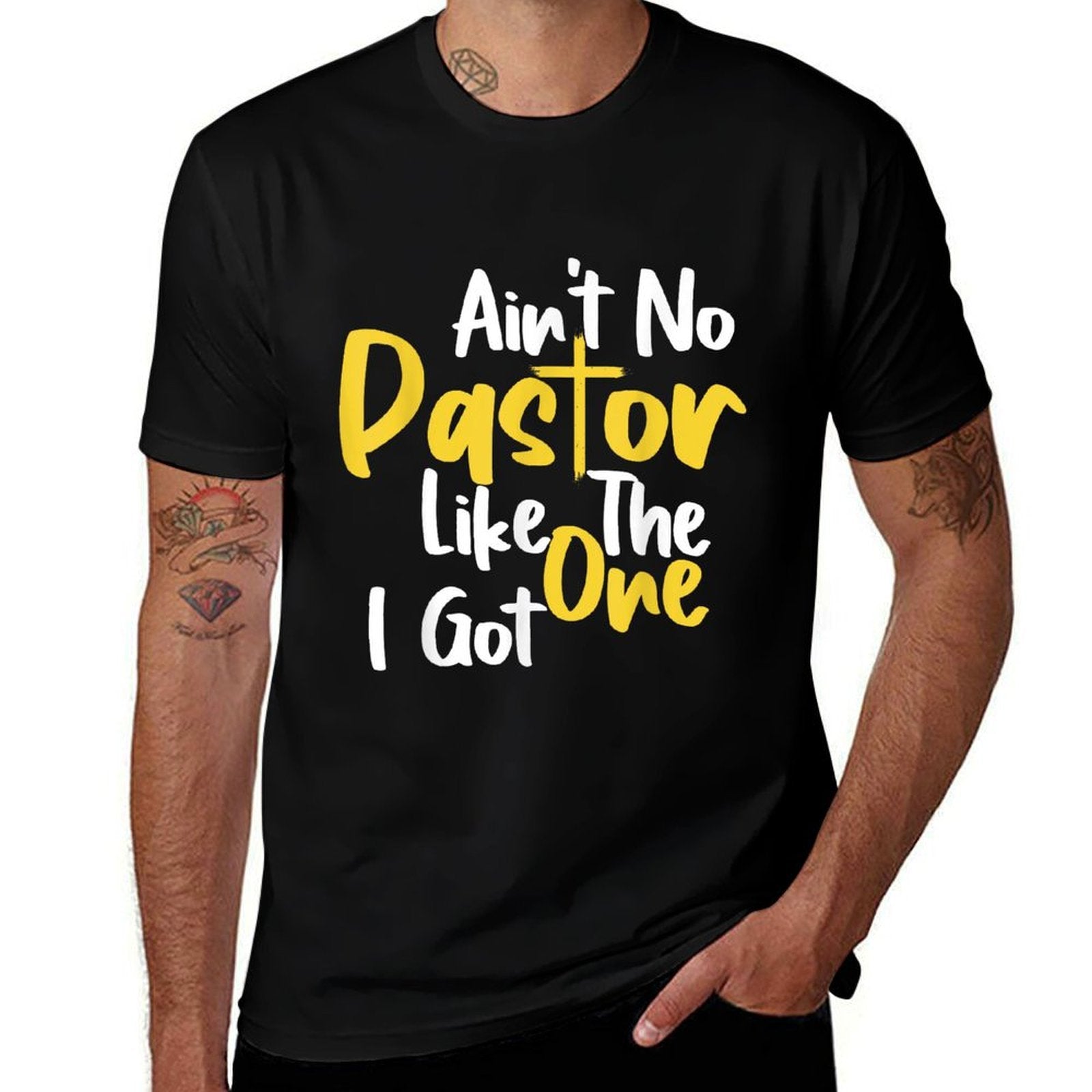 Funny Saying Aint No Pastor Like The One I Got  Easy-care T-Shirt