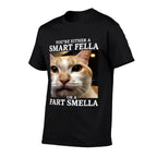 Youre Either A Smart Fella Or A Fart Smella Funny Cat Meme  Stretchy T-Shirt