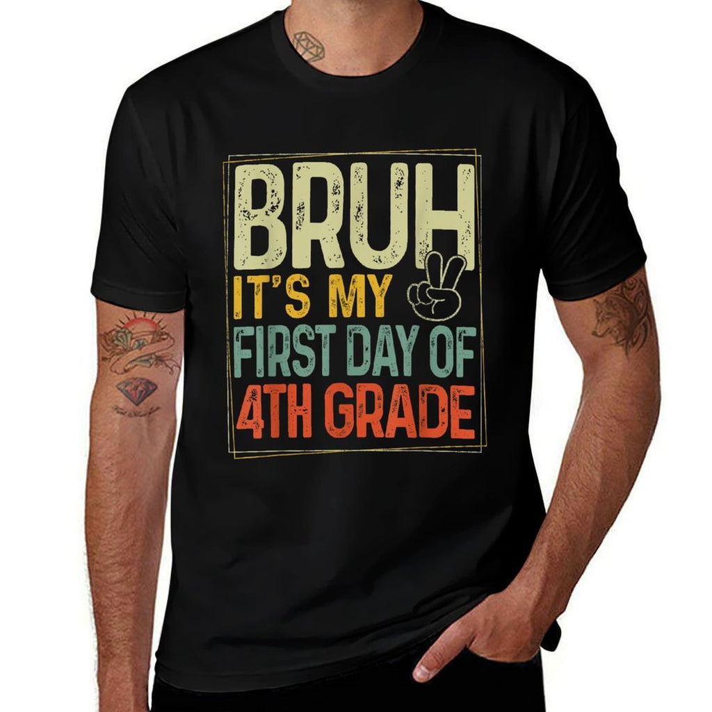 Bruh Its My First Day Of 4th Grade Back To School Boys Kids  Cotton T-Shirt