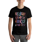 Errbody Round The Worlds Gettin Tipsy, Funny Drinking  Slim-fit Cut T-Shirt