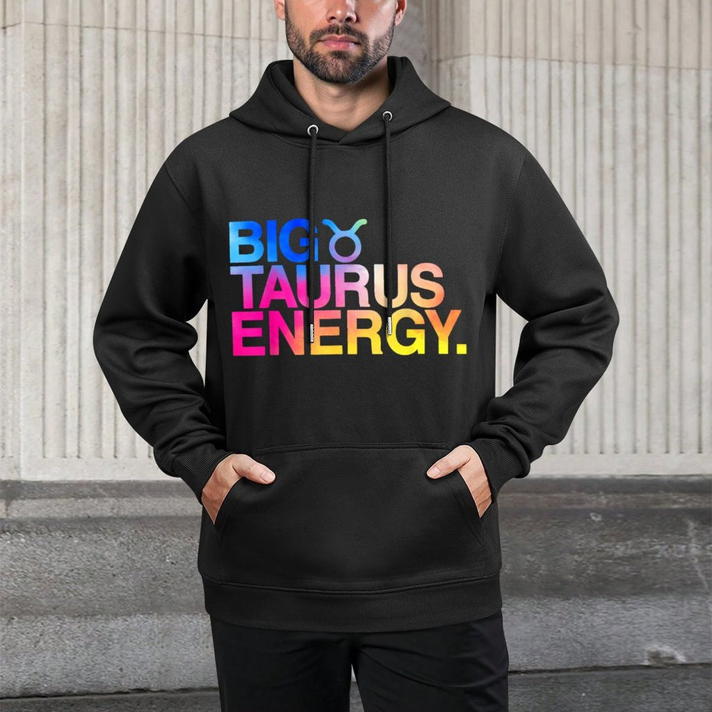 Big Taurus Energy Zodiac Sign Astrology Birthday Colorfast Hoodie