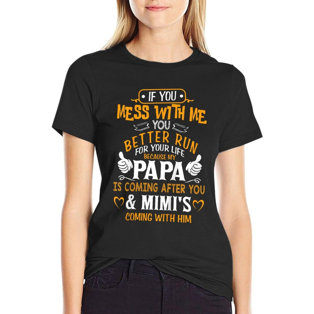 Funny If You Mess With Me My Papa And Mimi Is Coming  Summer-ready Fabric T-Shirt