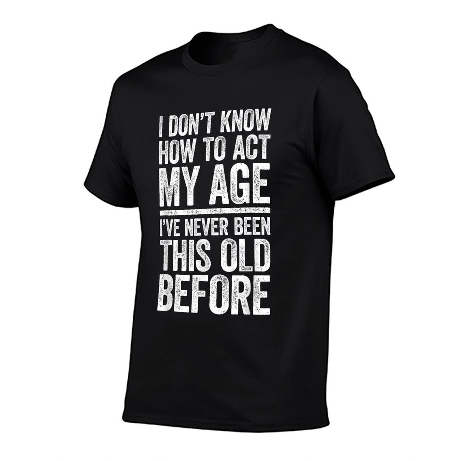 I Dont Know How To Act My Age Men Women Retirement  Heathered Texture T-Shirt