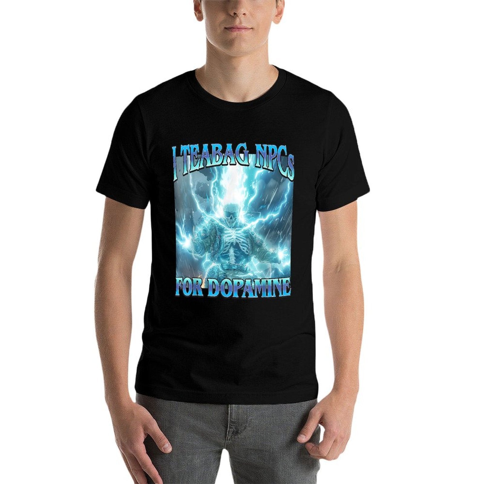 I Teabag NPCs for Dopamine- Funny Hard Skeleton Gamer Meme  Cotton T-Shirt