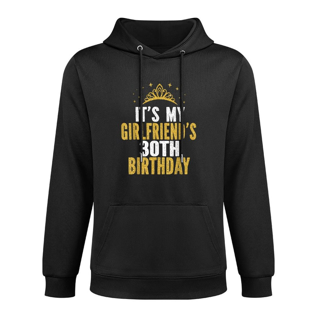 It's My Girlfriend's 30th Birthday 30 Years Old Woman Versatile Streetwear Hoodie