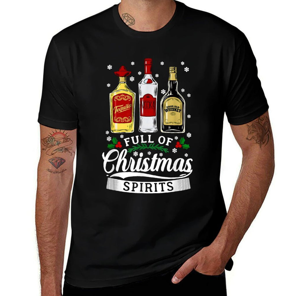 Drinking Alcohol Christmas Party Gift Full of Christmas Spirits Vodka Tequila Whiskey Xmas Party  Affordable Price T-Shirt