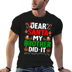 Dear Santa My Brother Did It Funny Christmas Boys Girls Kids  Tagless Design T-Shirt