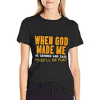 When God Made Me Funny Saying Christian Humor Men Women Kids  Durable T-Shirt