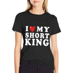 I Love My Short King I Heart My Short King - Funny Gag  Breathable T-Shirt