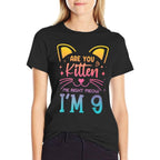 Are You Kitten Me Right Meow Im Nine Birthday  Relaxed-fit T-Shirt