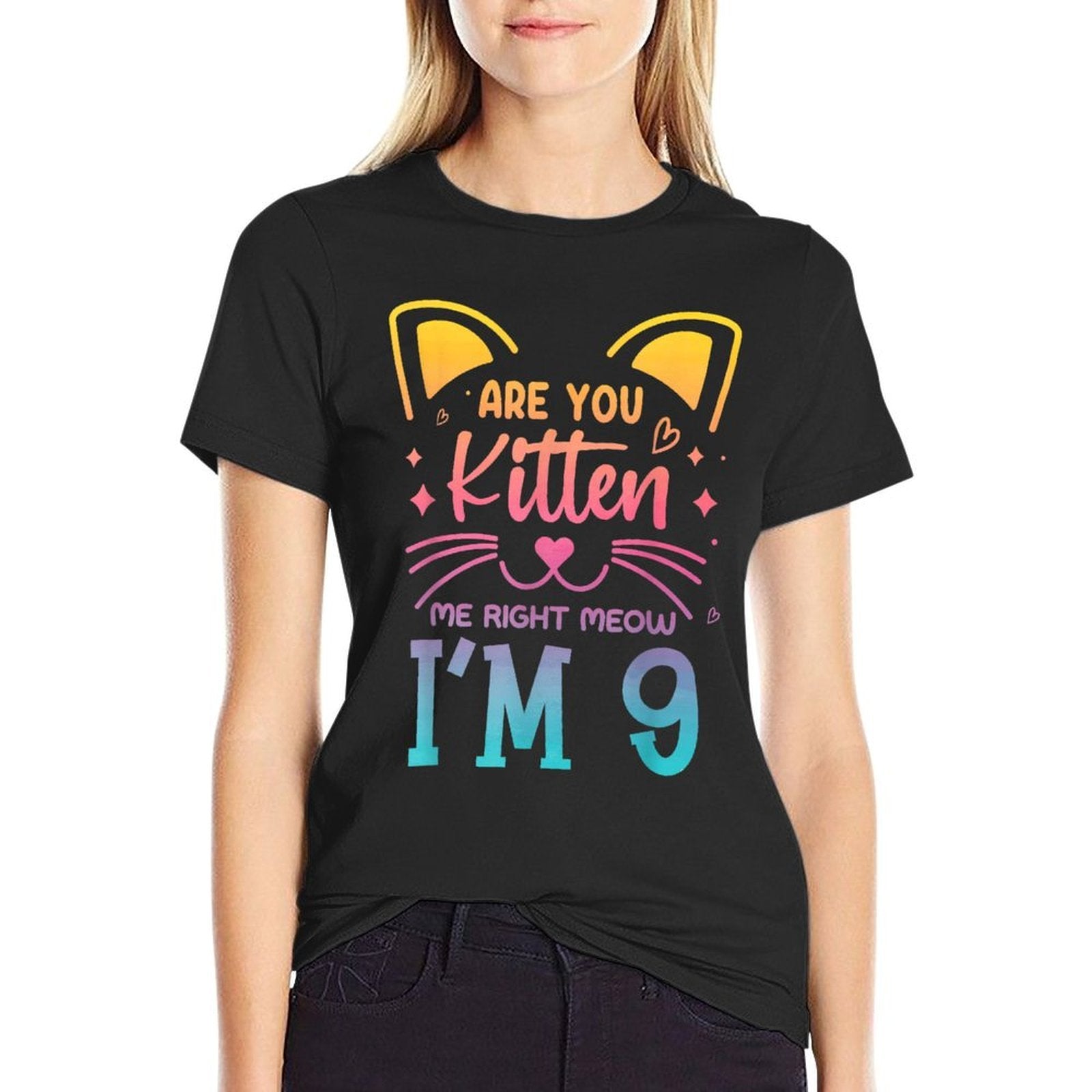 Are You Kitten Me Right Meow Im Nine Birthday  Relaxed-fit T-Shirt