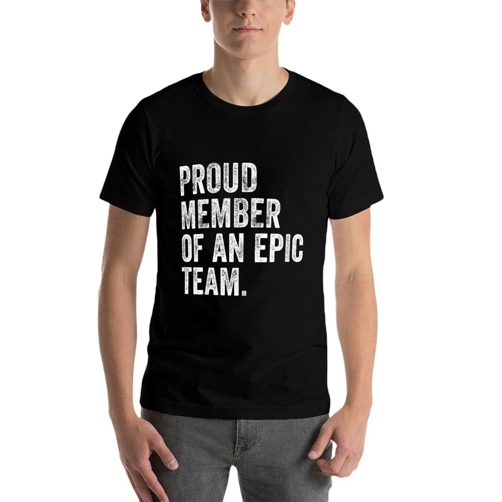 Proud Member Of An Epic Team - Funny Awesome Employee Comfortable T-Shirt