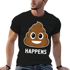 Sh!t Happens Funny Poop  Cotton T-Shirt