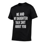 Me And My Daughter Talk Sh T About You Dad Mother Daughter  Rolled Sleeves T-Shirt