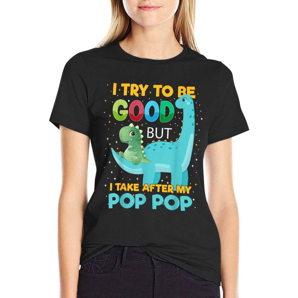 Kids I Try to Be Good But I Take after Pop Pop Boys Girls  Polyester Blend T-Shirt