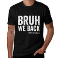 Bruh We Back 6th Graders Sixth Grade Back To School Funny  Slim-fit Cut T-Shirt