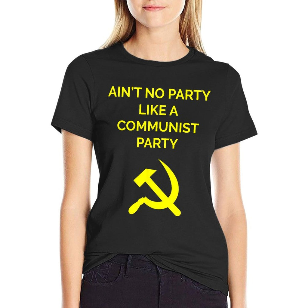 Aint No Party Like A Communist Party Funny Communist  Eco-friendly Material T-Shirt