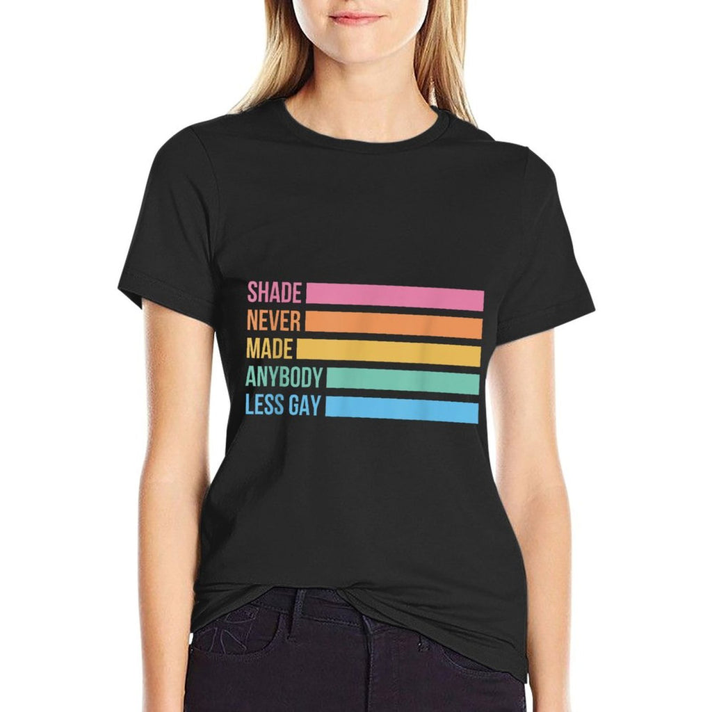 Shade Never Made Anybody Less Gay Pride Month LGBTQ  Relaxed-fit T-Shirt