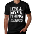 Its A TYLER Thing You Wouldnt Understand TYLER Funny  Cotton T-Shirt