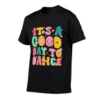 Groovy Its A Good Day To Dance Funny Dance Teacher - Black, Womens, Small,, Crew Neck, 100 Cotton, Printed  Ribbed Collar T-Shirt