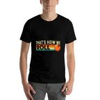 Thats How We Roll - Bowling Bowler  Easy-care T-Shirt