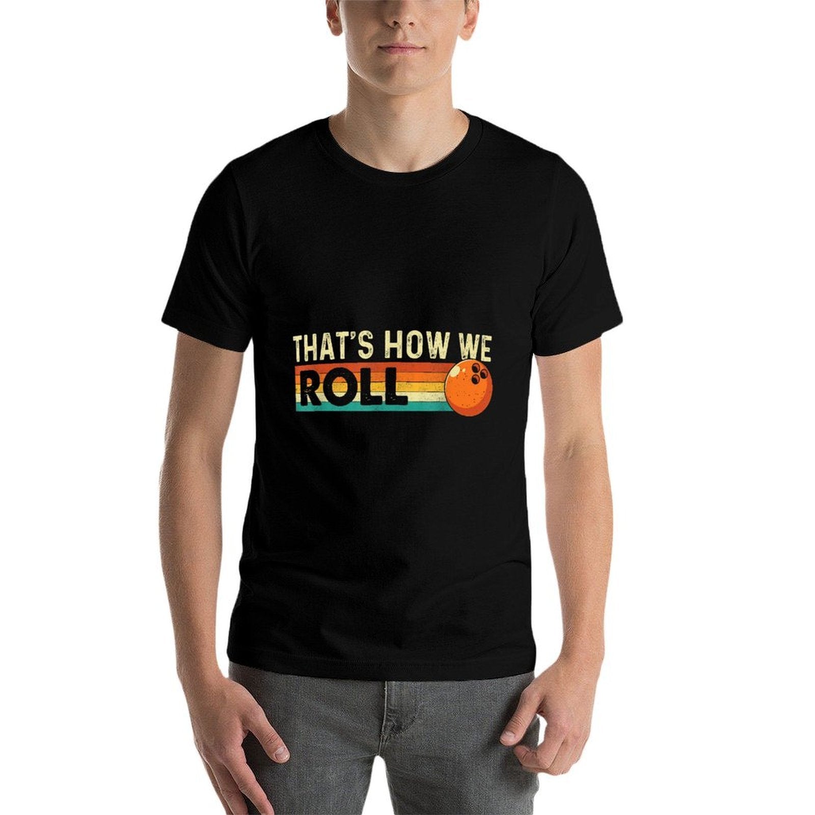 Thats How We Roll - Bowling Bowler  Easy-care T-Shirt