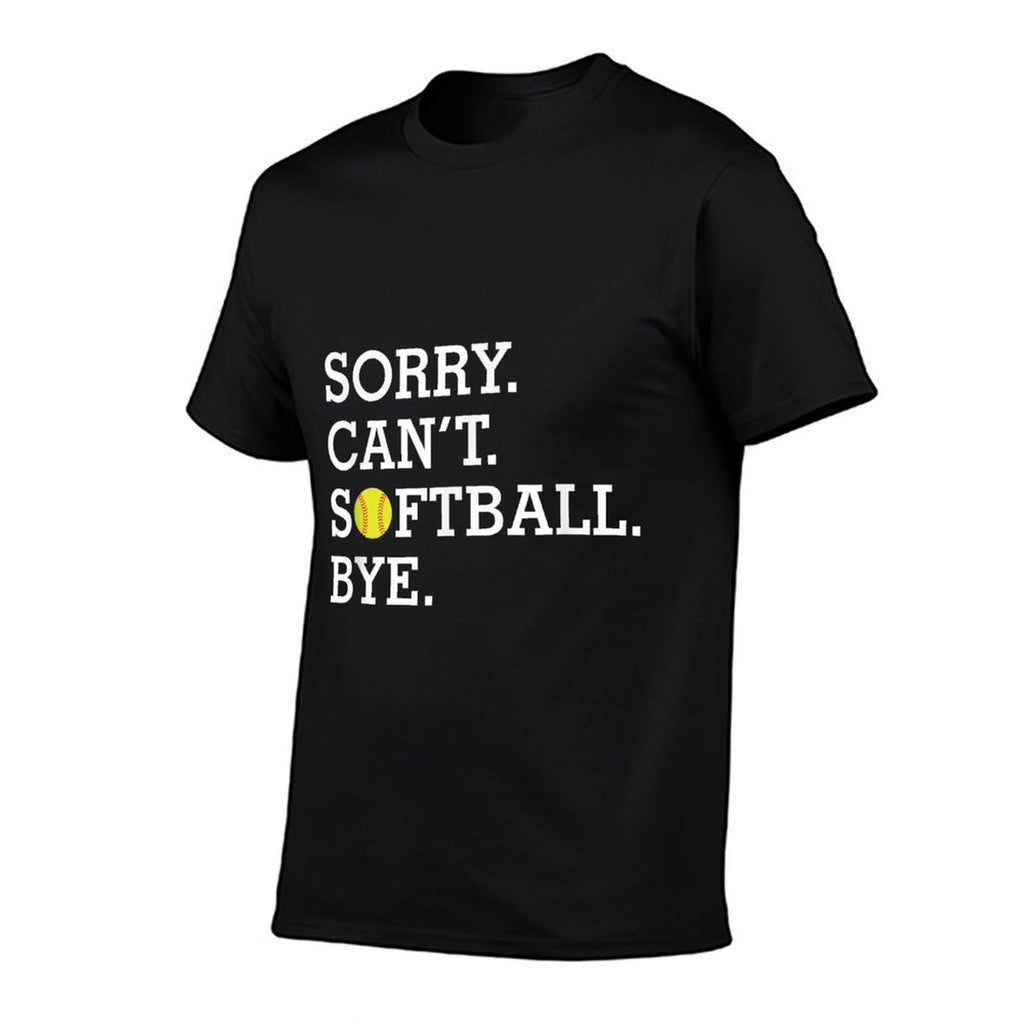 Sorry Cant Softball Bye Funny Girls Womens Softball  Wrinkle-resistant T-Shirt