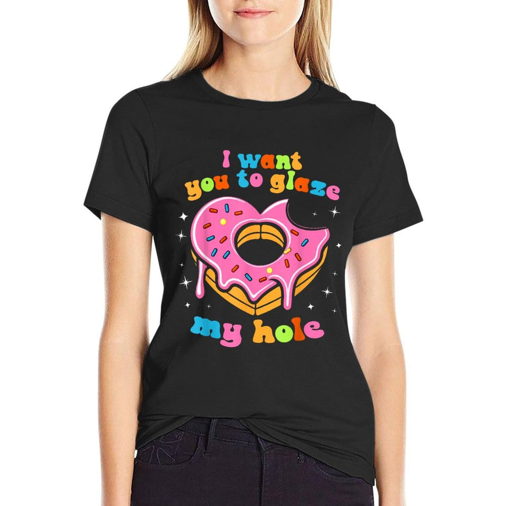 I Want You to Glaze My Hole Funny Donut Women Adult Joke  Slim-fit Cut T-Shirt