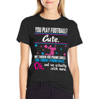 Cheerleading You Play Football Cute Girls  Soft T-Shirt
