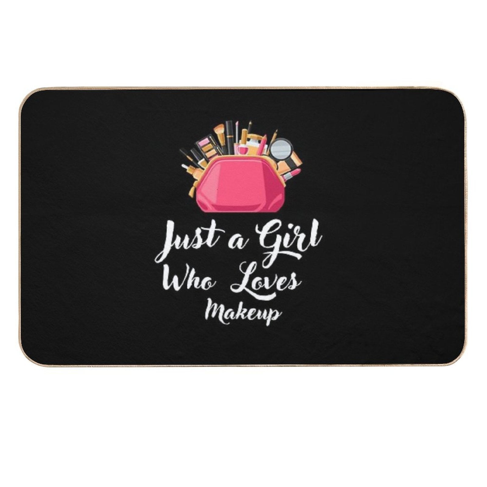 Just A Girl Who Loves Makeup  Fade-Resistant Bath Mat