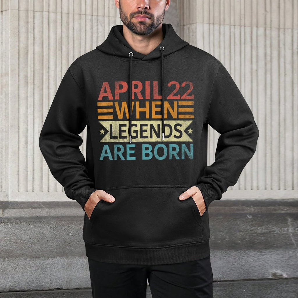 April 22 When Legends Are Born Happy Birthday Colorfast Hoodie