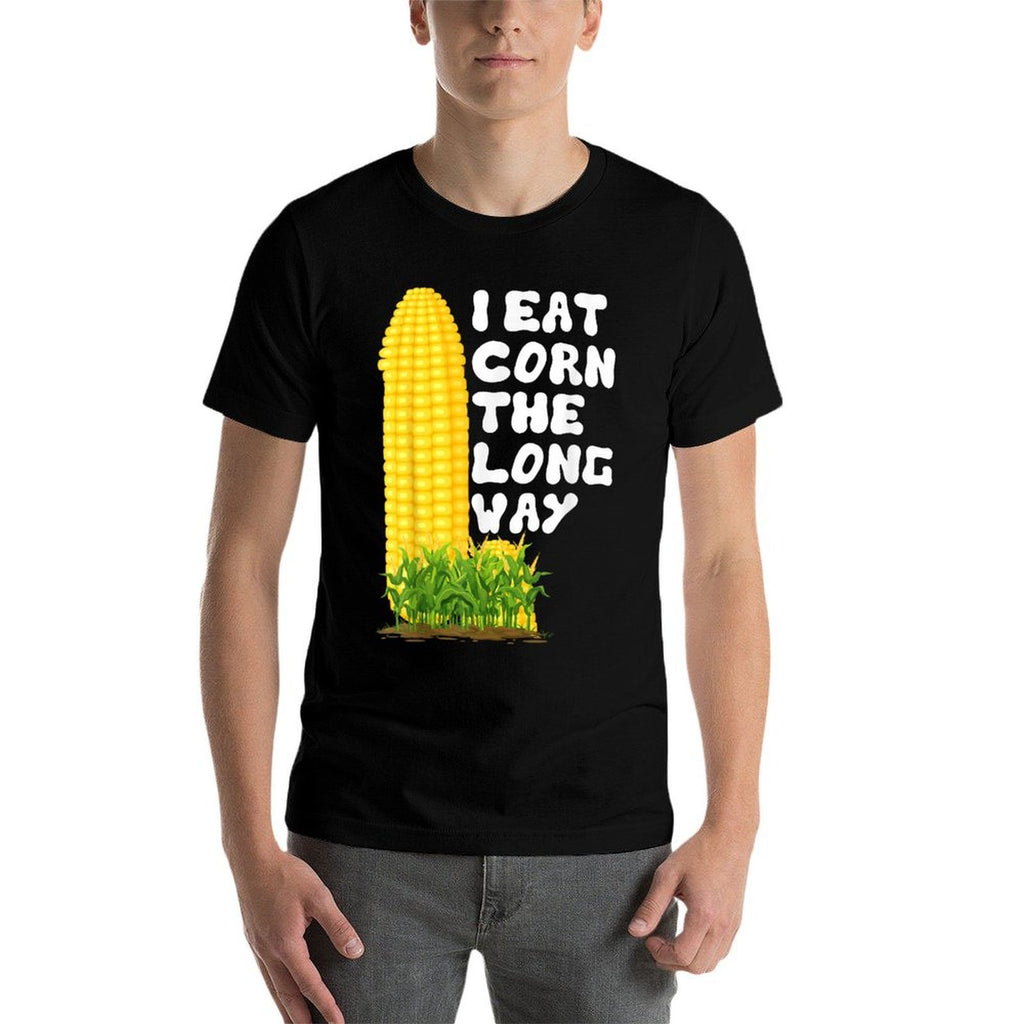 I Eat Corn The Long Way Funny Inappropriate Adult Humor Corn  Slim-fit Cut T-Shirt