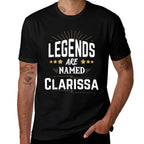 Legends Are Named Clarissa  Stretchy T-Shirt