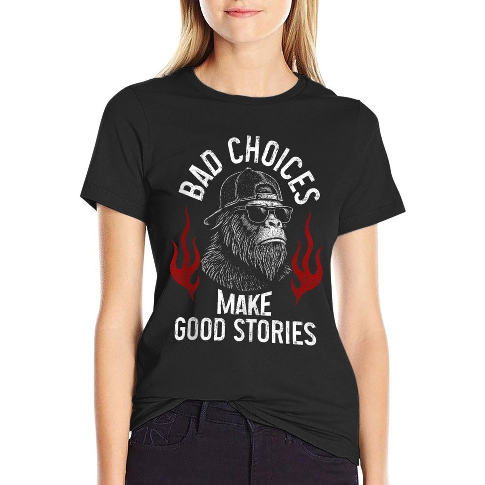 Sasquatch Bad Choices Make Good Stories Funny Sarcastic  Stretchy T-Shirt